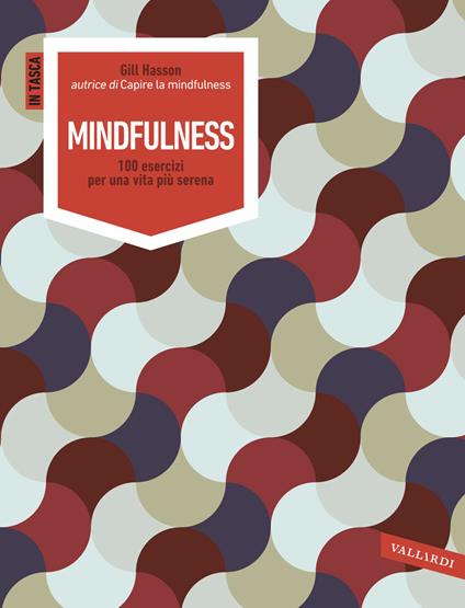 Mindfulness. 100 esercizi per una vita più serena - Gill Hasson - copertina