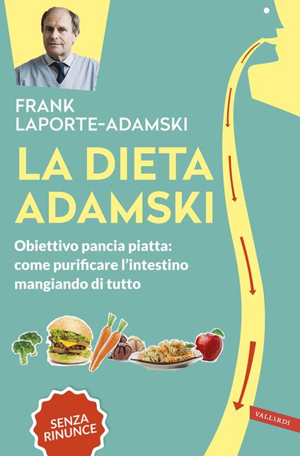 La dieta Adamski. Obiettivo pancia piatta: come purificare l'intestino mangiando di tutto - Frank Laporte-Adamski - copertina