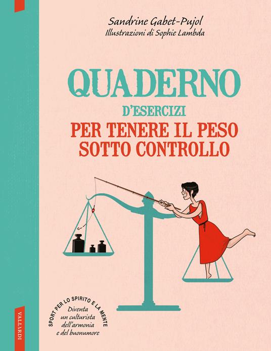 Quaderno d'esercizi per tenere il peso sotto controllo - Sandrine Gabet-Pujol - copertina