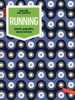 Running. Iniziare, progredire, tenersi in forma