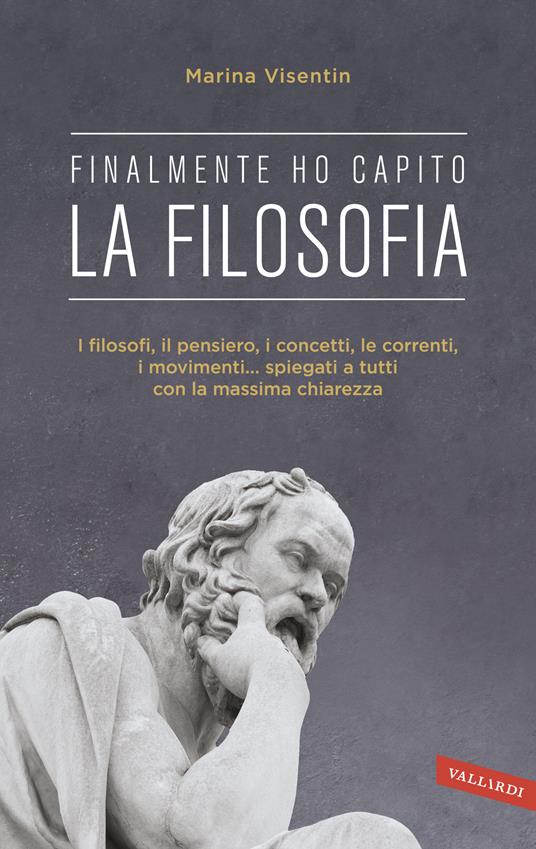 La filosofia. Finalmente ho capito! - Marina Visentin - copertina