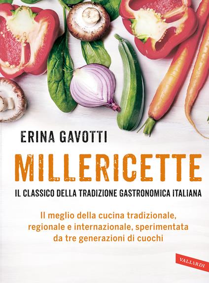 Millericette. Il meglio della cucina tradizionale, regionale e internazionale, sperimentata da tre generazioni di cuochi - Erina Gavotti - copertina