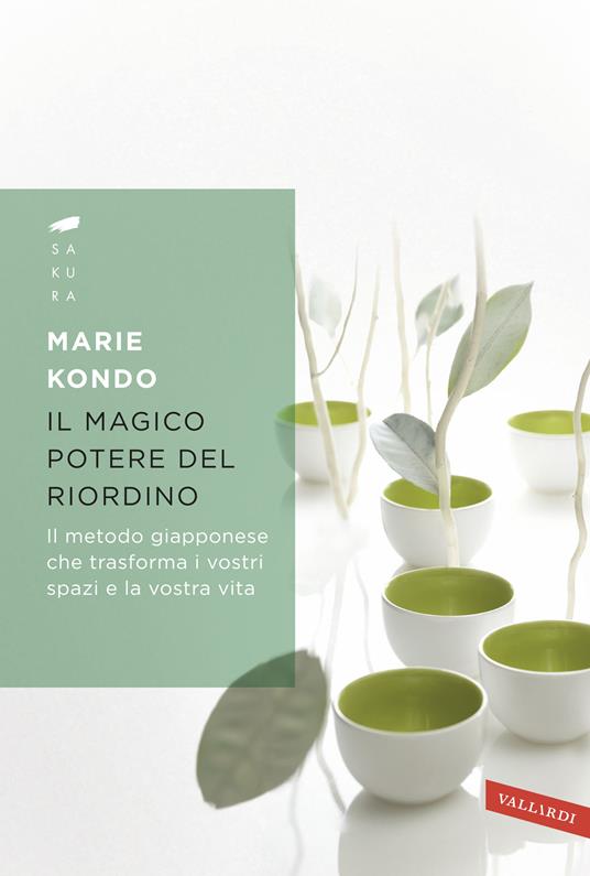 Il magico potere del riordino. Il metodo giapponese che trasforma i vostri spazi e la vostra vita - Marie Kondo - copertina