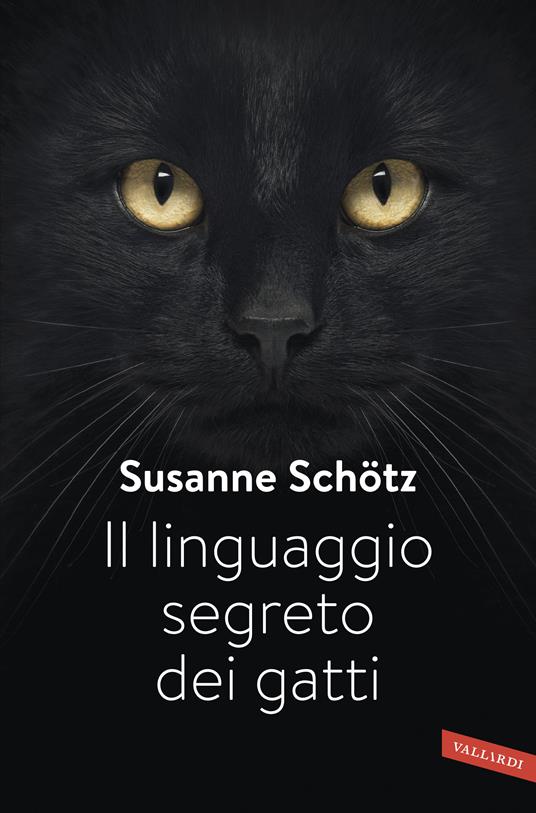 Il linguaggio segreto dei gatti - Susanne Schötz - copertina