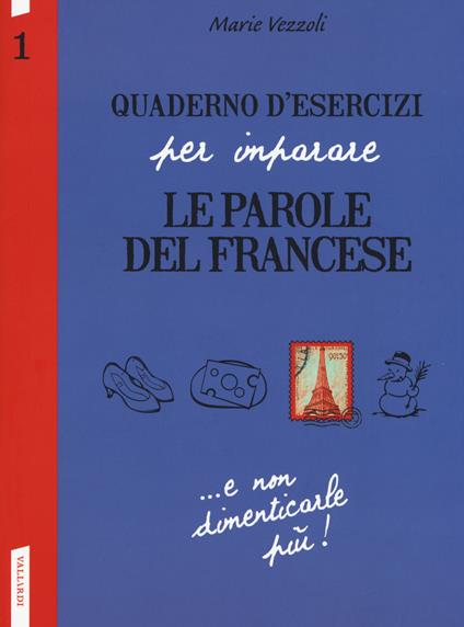 Quaderno d'esercizi per imparare le parole del francese. Vol. 1 - Marie Vezzoli - copertina