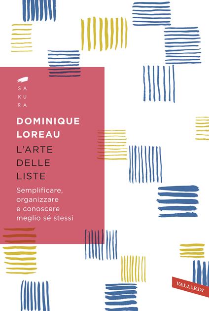 L'arte delle liste. Semplificare, organizzare e conoscere meglio sé stessi - Dominique Loreau - copertina