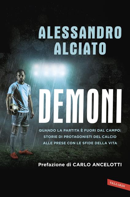 Demoni. Quando la partita è fuori dal campo: storie di protagonisti del calcio alle prese con le sfide della vita - Alessandro Alciato - ebook