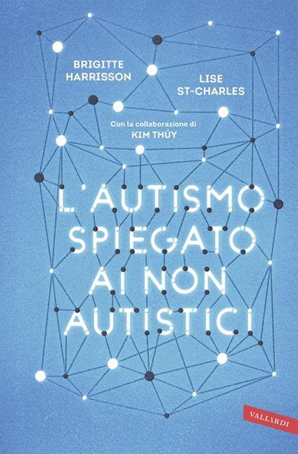 L' autismo spiegato ai non autistici - Brigitte Harrisson,Lise St-Charles,Claudine Turla - ebook