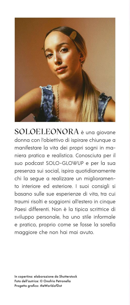 Manifesta la versione migliore di te. Scopri il cambiamento positivo che parte da dentro e ti fa brillare fuori. Con QR Code - Soloeleonora - 3