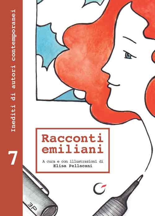 Racconti emiliani. Inediti di autori contemporanei. Vol. 7 - copertina