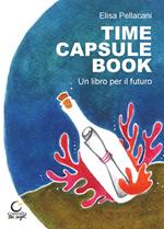 Time capsule book. Un libro per il futuro. Ediz. multilingue