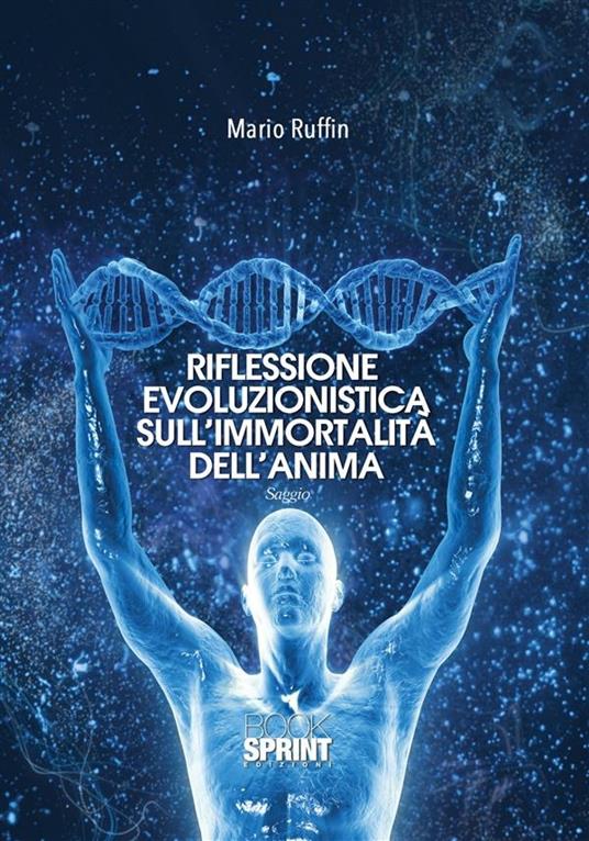 Riflessione evoluzionistica sull'immortalità dell'anima - Mario Ruffin - ebook
