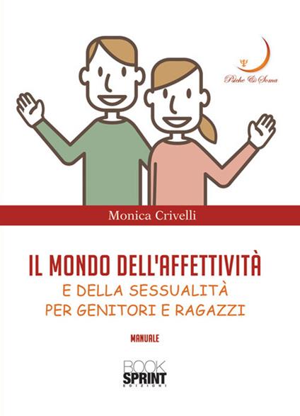 Il mondo dell'affettività e della sessualità - Monica Crivelli - copertina