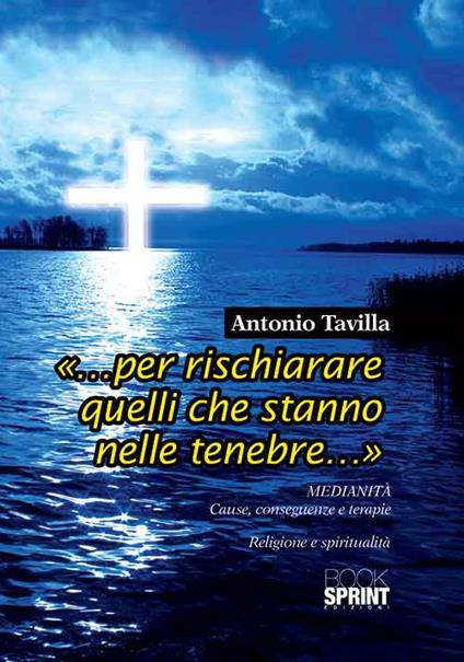 «... Per rischiarare quelli che stanno nelle tenebre...» - Antonio Tavilla - copertina