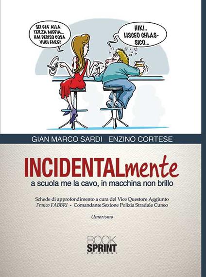 Incidentalmente a scuola me la cavo, in macchina non brillo - G. Marco Sardi,Enzino Cortese - copertina