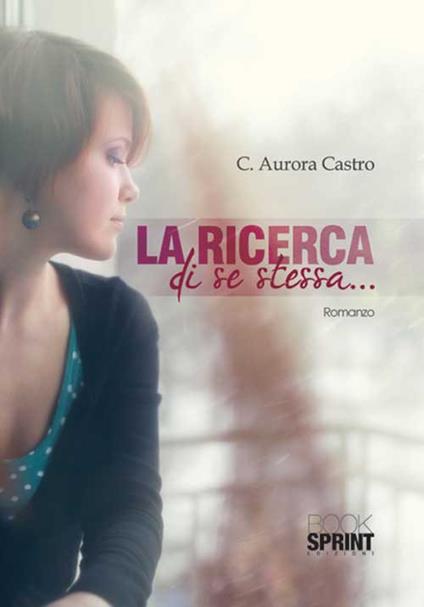 La ricerca di se stessa... - C. Aurora Castro - copertina
