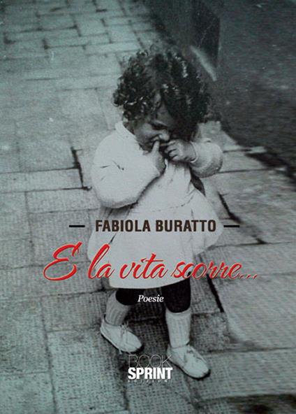 E la vita scorre - Fabiola Buratto - copertina