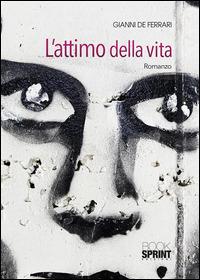 L' attimo della vita - Gianni De Ferrari - ebook