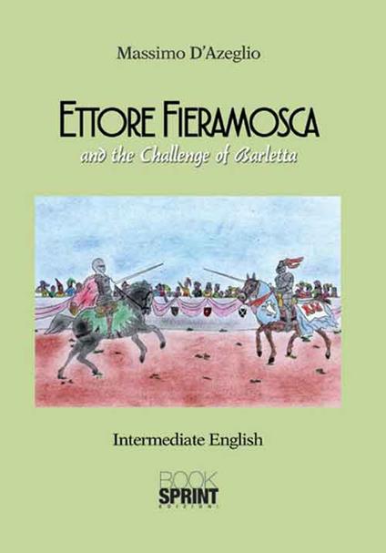 Ettore Fieramosca and the challenge of Barletta - Massimo d'Azeglio - copertina