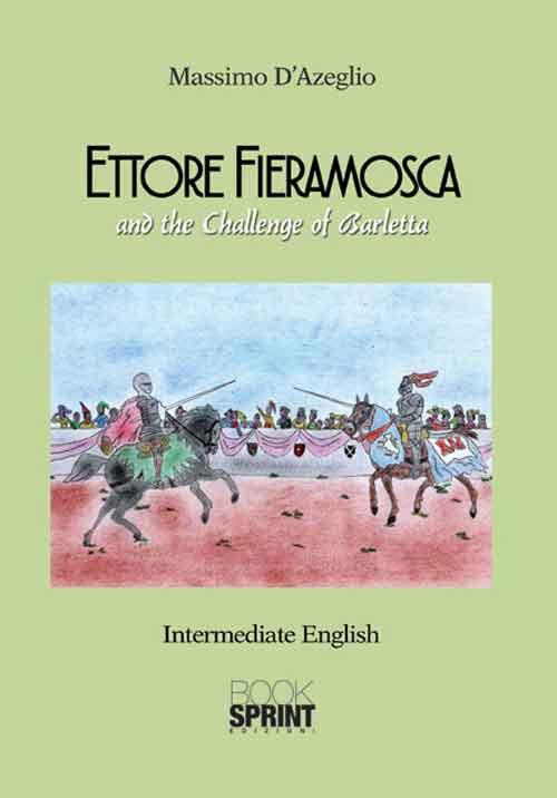 Ettore Fieramosca and the challenge of Barletta - Massimo d'Azeglio - copertina