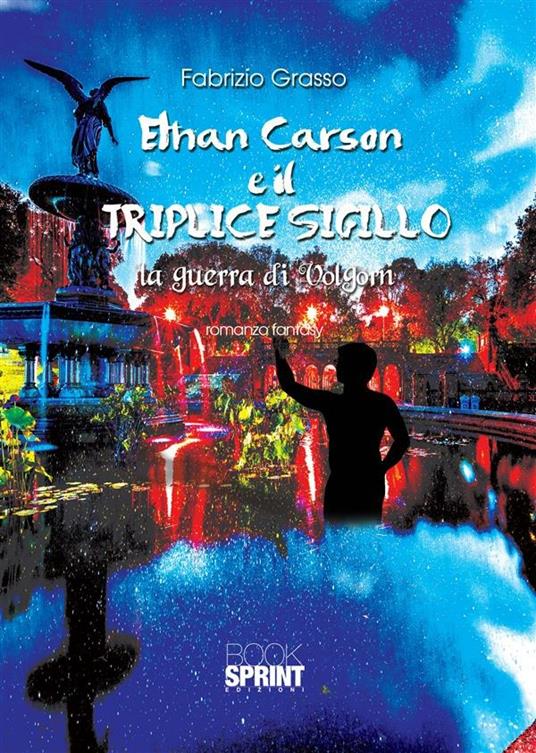Ethan Carson e il triplice sigillo. La guerra di Volgorn - Fabrizio Grasso - ebook