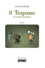 Il trapasso. Tra il mistico ed il satirico