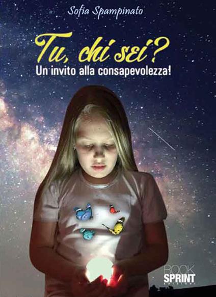 Tu, chi sei? Un invito alla consapevolezza! - Sofia Spampinato - copertina
