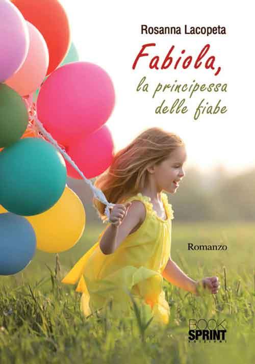 Fabiola, la principessa delle fiabe - Rosanna Lacopeta - copertina