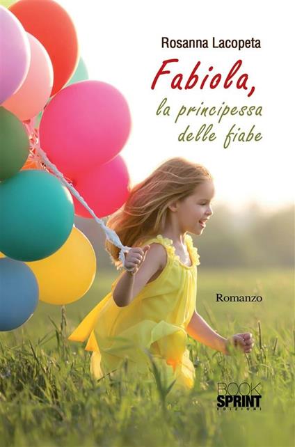 Fabiola, la principessa delle fiabe - Rosanna Lacopeta - ebook