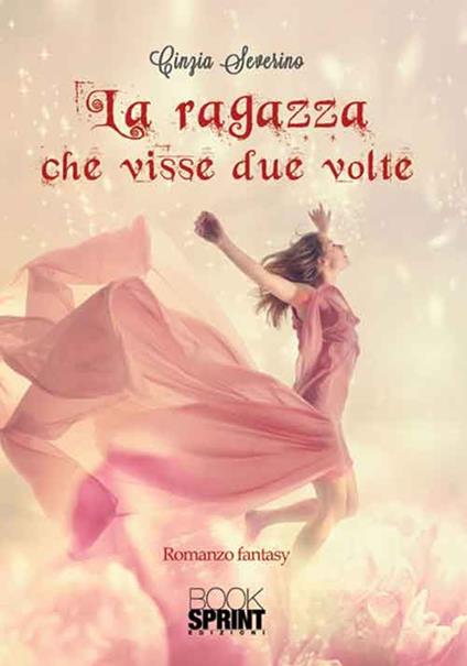 La ragazza che visse due volte - Cinzia Severino - copertina