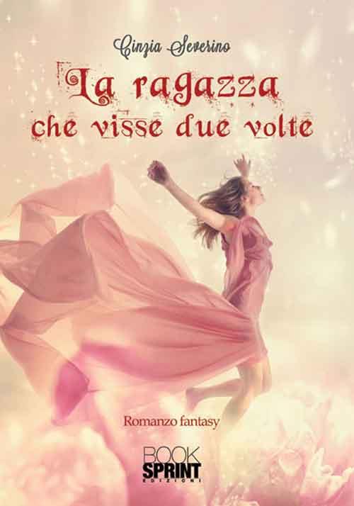 La ragazza che visse due volte - Cinzia Severino - copertina
