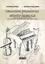 Formazione strumentale e istinto musicale. Itinerari metodologico-didattici sullo studio del violoncello tra corpo, mente e cuore