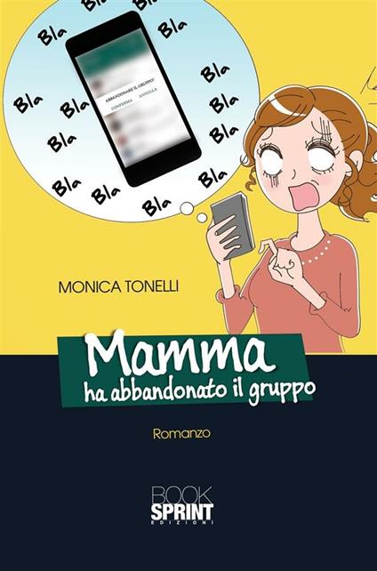 Mamma ha abbandonato il gruppo - Monica Tonelli - ebook