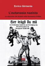 L'eutanasia nazista. Lo sterminio dei disabili nella Germania di Hitler