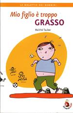 Mio figlio è troppo grasso