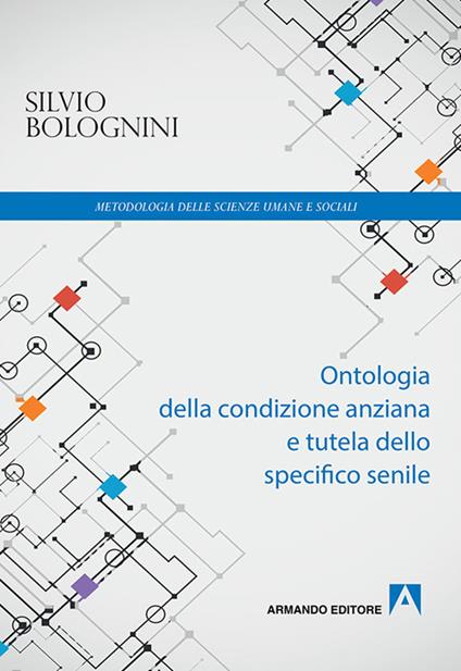 Ontologia della condizione anziana e tutela dello specifico senile - Silvio Bolognini - copertina