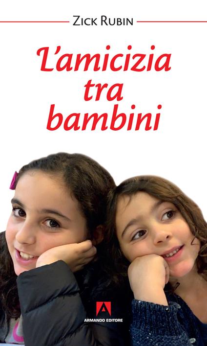 L' amicizia tra bambini. Nuova ediz. - Zick Rubin - copertina