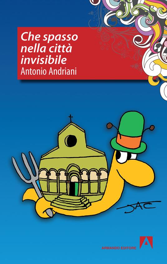 Che spasso nella città invisibile - Antonio Andriani - ebook