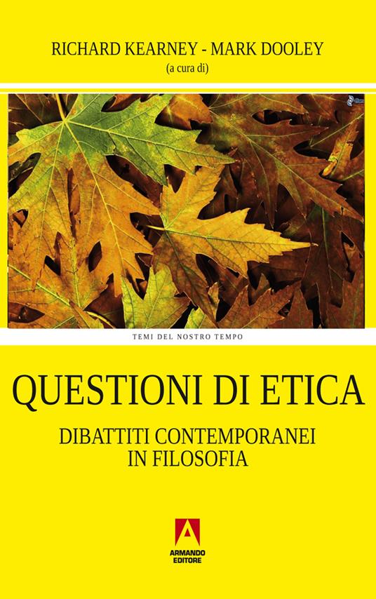 Questioni di etica. Dibattiti contemporanei in filosofia - Mark Dooley,Richard Kearney,L. Cicchetti - ebook