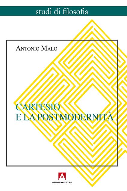 Cartesio e la postmodernità - Antonio Malo - ebook