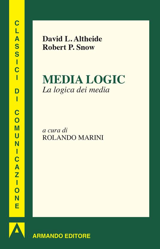 Media logic. La logica dei media - David L. Altheide,Robert P. Snow,Rolando Marini - ebook