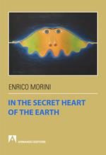 In the secret heart of the earth