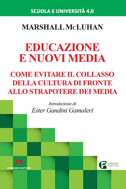 Educazione e nuovi media. Come evitare il collasso della cultura di fronte allo strapotere dei media. Nuova ediz. - Marshall McLuhan - copertina