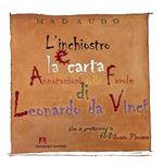 L' inchiostro e la carta. Annotazioni sulle favole di Leonardo da Vinci. Ediz. illustrata
