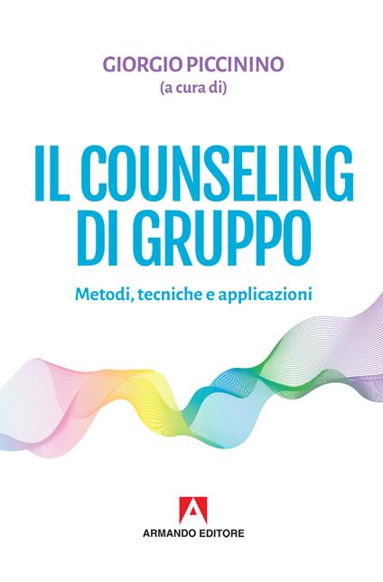 Il counseling di gruppo. Metodi, tecniche e applicazioni - copertina