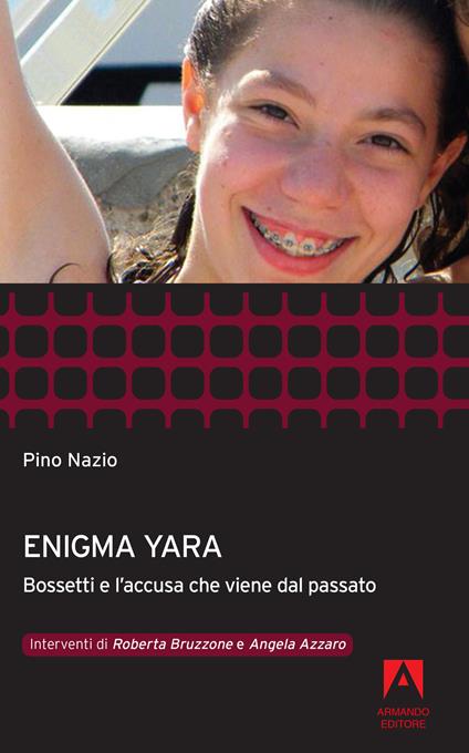 Enigma Yara. Bossetti e l'accusa che viene dal passato - Pino Nazio - ebook