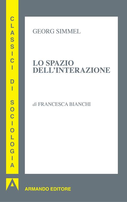 Lo spazio dell'interazione - Georg Simmel,Francesca Bianchi - ebook