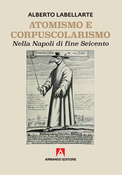 Atomismo e corpuscolarismo nella Napoli di fine Seicento - Alberto Labellarte - copertina