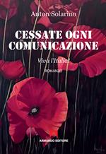 Cessate ogni comunicazione. Viva l'Italia!