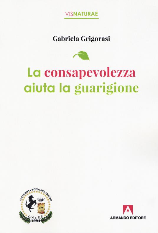 La consapevolezza aiuta la guarigione - Gabriela Grigorasi - copertina